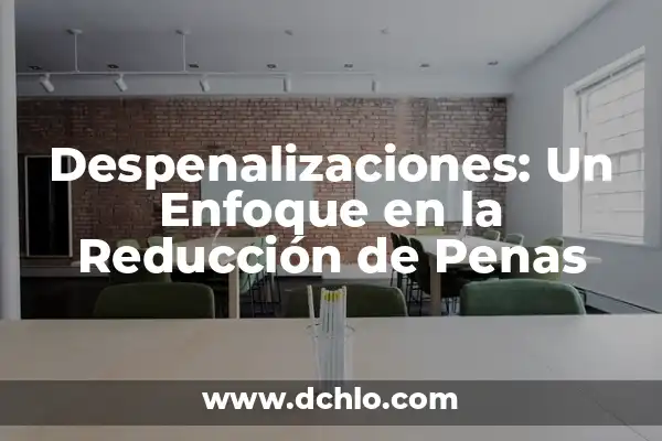 Significado de Spam: Entendiendo el Concepto 5 Despenalizaciones: Un Enfoque en la Reducción de Penas