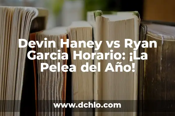 Cómo hacer un horario bonito en Word 3 Devin Haney vs Ryan Garcia Horario: ¡La Pelea del Año!