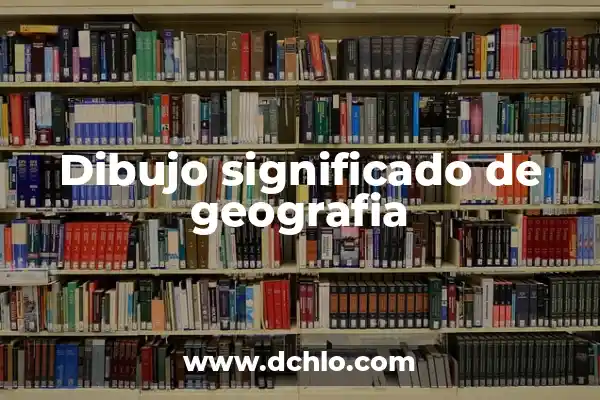 Significado del Mapa de Chiapas: Un Viaje por su Geografía e Historia 8 Dibujo significado de geografia