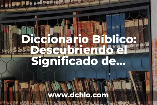 La Gracia de Dios: Un Concepto Central en la Fe Católica 7 Diccionario Bíblico: Descubriendo el Significado de Generación