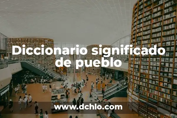 El Pueblo Más Pequeño de España: Descubre el Encanto de Mosqueruela 3 Diccionario significado de pueblo