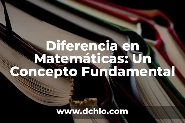 Síntomas de artrosis en las manos: Cómo detectar los primeros signos 6 Diferencia en Matemáticas: Un Concepto Fundamental