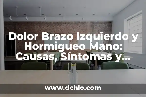 Hormigueo en los dedos de la mano derecha: causas y tratamientos 7 Dolor Brazo Izquierdo y Hormigueo Mano: Causas, Síntomas y Tratamientos