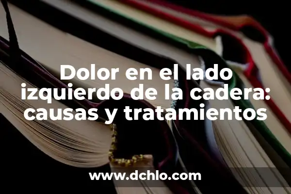 Dolor en el Lado Derecho de la Barriga: Causas y Tratamientos 6 Dolor en el lado izquierdo de la cadera: causas y tratamientos