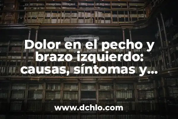 Hormigueo en los dedos de la mano derecha: causas y tratamientos 8 Dolor en el pecho y brazo izquierdo: causas, síntomas y tratamiento
