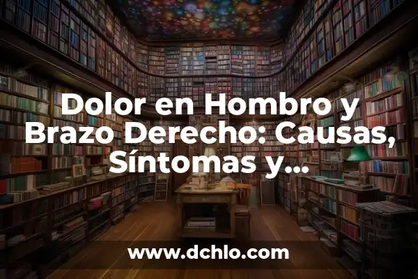Hormigueo en los dedos de la mano derecha: causas y tratamientos 5 Dolor en Hombro y Brazo Derecho: Causas, Síntomas y Tratamientos