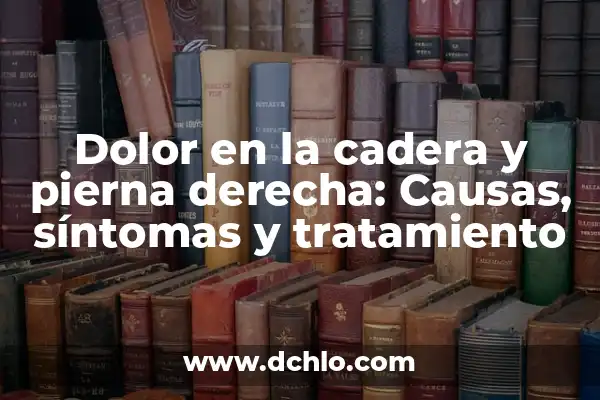 Dolores en la parte derecha del pecho: causas, síntomas y tratamiento 5 Dolor en la cadera y pierna derecha: Causas, síntomas y tratamiento