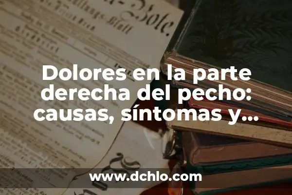 Dolor en el Cuello en la Parte Derecha: Causas, Síntomas y Tratamientos 4 Dolores en la parte derecha del pecho: causas, síntomas y tratamiento