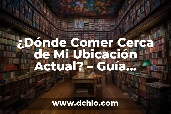 Tipos de Orejas y su Significado: Una Guía Completa 6 ¿Dónde Comer Cerca de Mi Ubicación Actual? – Guía Completa