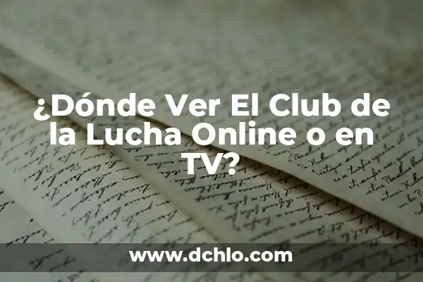 Donde Ver El Club de los Poetas Muertos: Guía Completa y Detallada 8 ¿Dónde Ver El Club de la Lucha Online o en TV?