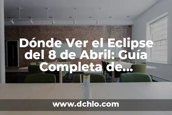 A qué hora fue el eclipse en España - Historia de los eclipses solares en España 5 Dónde Ver el Eclipse del 8 de Abril: Guía Completa de Observación del Eclipse Solar