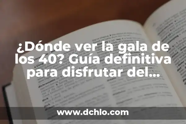 Gala del Balón de Oro: ¿Dónde Ver la Ceremonia de Premios en Vivo? 8 ¿Dónde ver la gala de los 40? Guía definitiva para disfrutar del evento