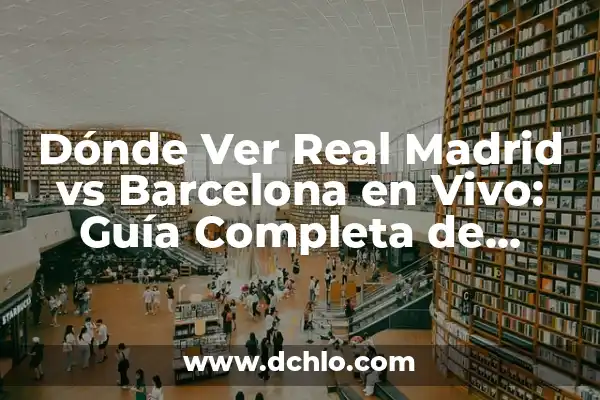 Dónde Ver Barcelona Atlético de Madrid en Vivo - Guía de Fútbol 8 Dónde Ver Real Madrid vs Barcelona en Vivo: Guía Completa de Fútbol
