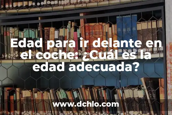 Cómo calcular el porcentaje entre dos valores en Excel con la fórmula adecuada 8 Edad para ir delante en el coche: ¿Cuál es la edad adecuada?