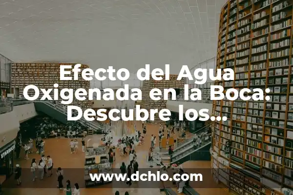 Cómo se hace la crema de calabacín: Receta y técnicas para una crema deliciosa 8 Efecto del Agua Oxigenada en la Boca: Descubre los Beneficios y Riesgos