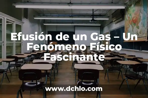 El Gato de Schrödinger: Un Concepto Físico Fascinante 3 Efusión de un Gas – Un Fenómeno Físico Fascinante