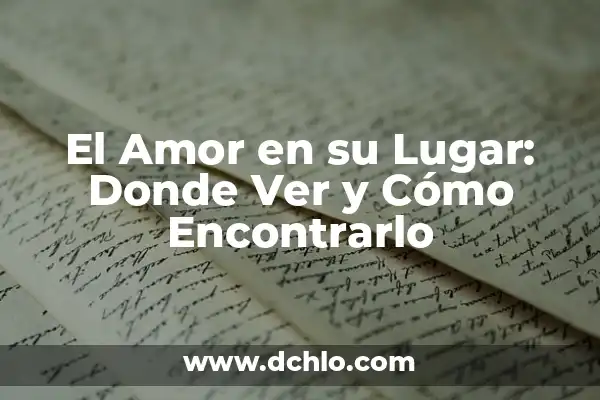 ¿En qué lado está el apéndice? Guía completa para encontrarlo 5 El Amor en su Lugar: Donde Ver y Cómo Encontrarlo