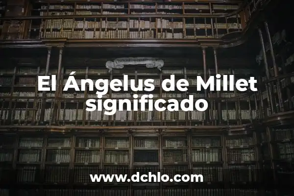 Inciensos y su significado en la cultura y la espiritualidad 8 El Ángelus de Millet significado