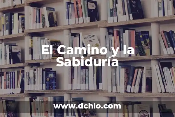 El Significado del Valor de la Sabiduría 3 El Camino y la Sabiduría