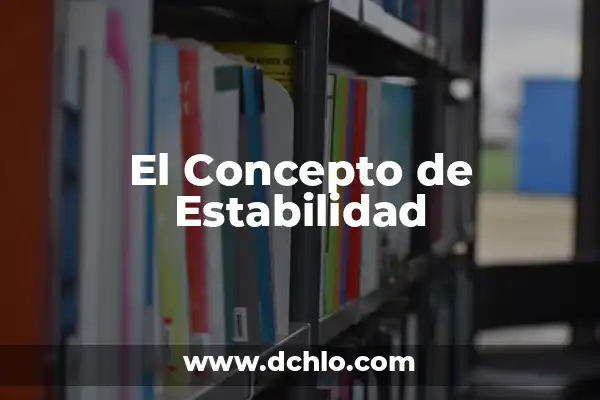 Investigar el significado de ilustración 6 El Concepto de Estabilidad