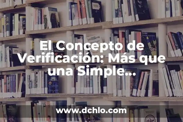 El Significado de la Vestimenta de la Catrina 3 El Concepto de Verificación: Más que una Simple Confirmación