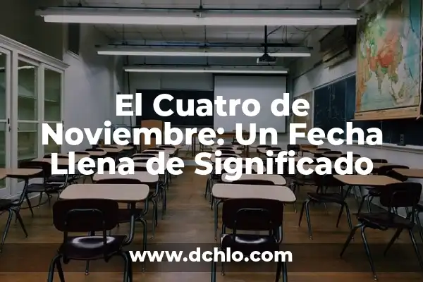 Día Internacional de los Derechos del Niño y la Niña (20 de noviembre que se celebra) 3 El Cuatro de Noviembre: Un Fecha Llena de Significado