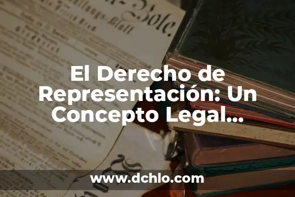 Significado de Supralegal: Un Concepto Fundamental en el Derecho 3 El Derecho de Representación: Un Concepto Legal Fundamental