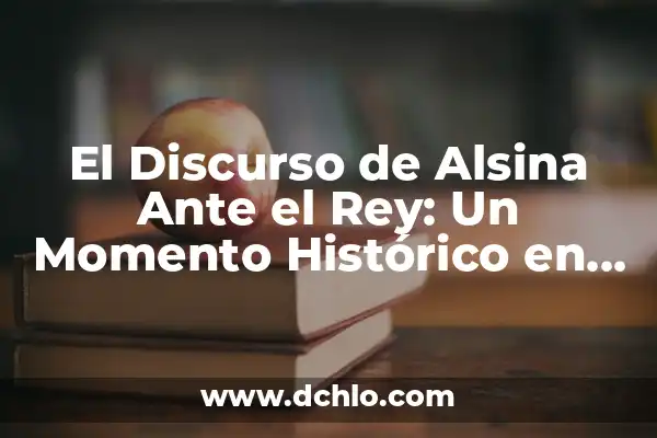 El Significado de Heriberto y su Origen Germánico 6 El Discurso de Alsina Ante el Rey: Un Momento Histórico en la Política Argentina