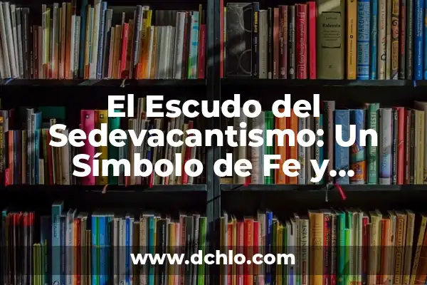 Cruz de Caravaca Doble: Un Simbolo de Fe y Tradición 8 El Escudo del Sedevacantismo: Un Símbolo de Fe y Resistencia