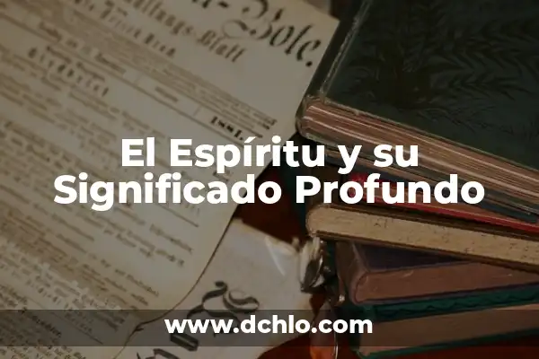 Hoz en la Biblia: Un símbolo de poder y espíritu 6 El Espíritu y su Significado Profundo