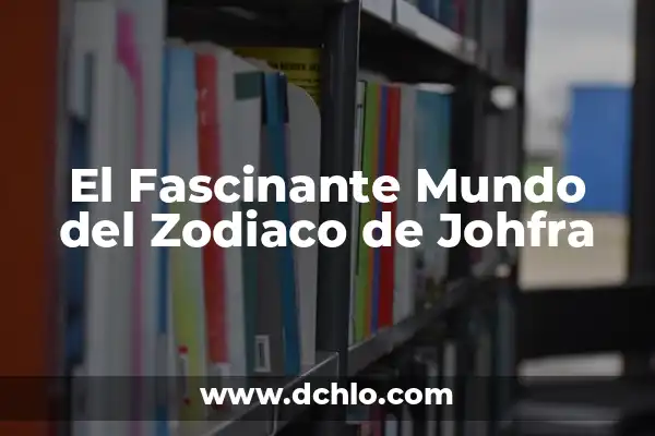 Acuario: Descubriendo el Misterio de la Lámina de Johfra y su Significado 8 El Fascinante Mundo del Zodiaco de Johfra