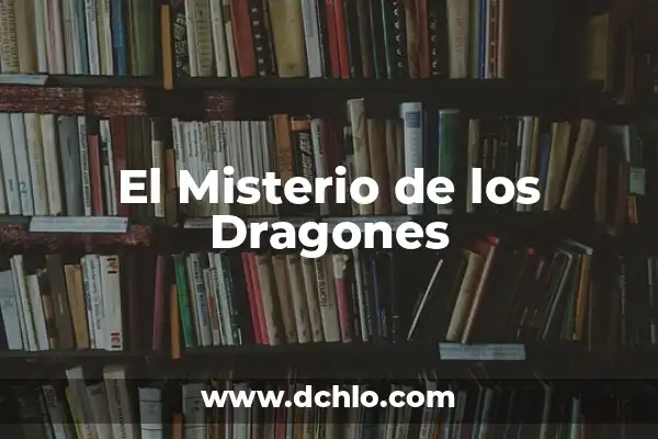 Tatuajes de Dragones para Mujer: Un Simbolismo Poderoso 5 El Misterio de los Dragones