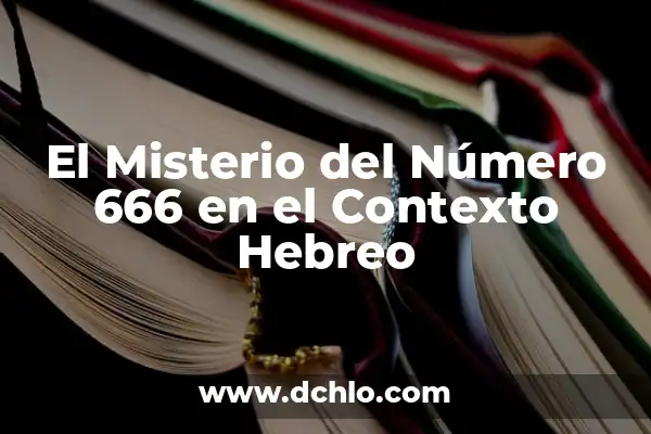 Significado del Número de Nusselt 8 El Misterio del Número 666 en el Contexto Hebreo