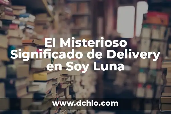 ¿Por qué se me baja el azúcar si no soy diabética? - Causas y soluciones 6 El Misterioso Significado de Delivery en Soy Luna