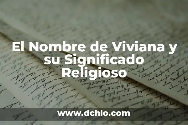 El Significado Bíblico del Nombre Samuel 6 El Nombre de Viviana y su Significado Religioso