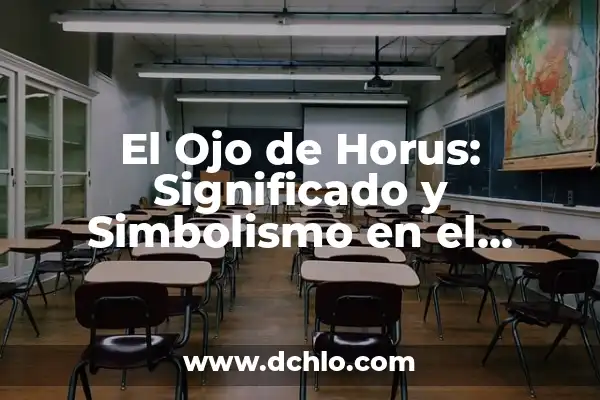 El Misterio del Símbolo de Anubis en el Antiguo Egipto 3 El Ojo de Horus: Significado y Simbolismo en el Antiguo Egipto