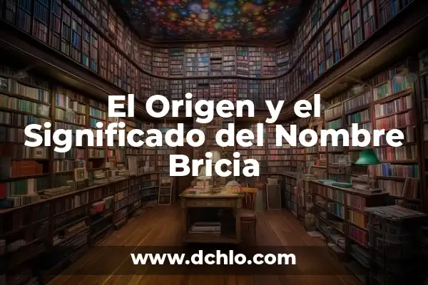 El Origen y Significado del Nombre Jairo 5 El Origen y el Significado del Nombre Bricia