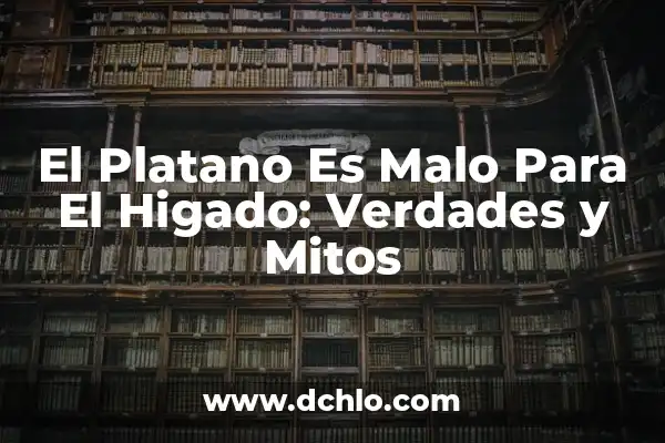 ¿Hacer el Amor Adelgaza o Engorda? - Verdades y Mitos 6 El Platano Es Malo Para El Higado: Verdades y Mitos