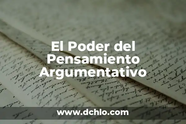El Poder de Tenerte en Mi Pensamiento 7 El Poder del Pensamiento Argumentativo
