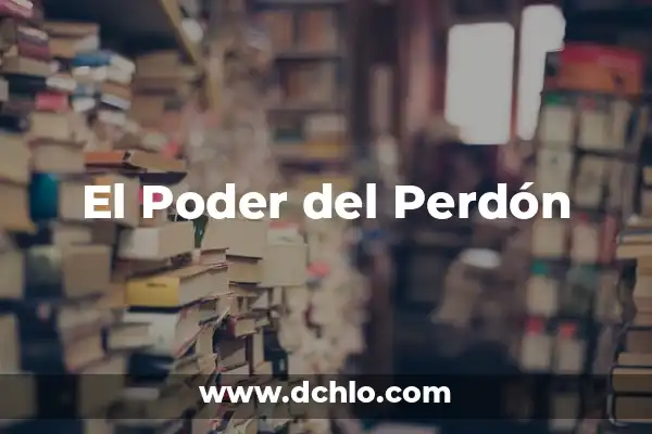 Imágenes de todo tipo con frases: Descubre el poder de la comunicación visual 3 El Poder del Perdón
