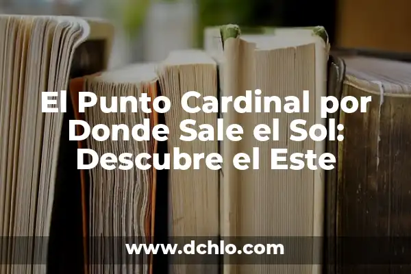 Como hacer bronceador casero para tomar sol 5 El Punto Cardinal por Donde Sale el Sol: Descubre el Este