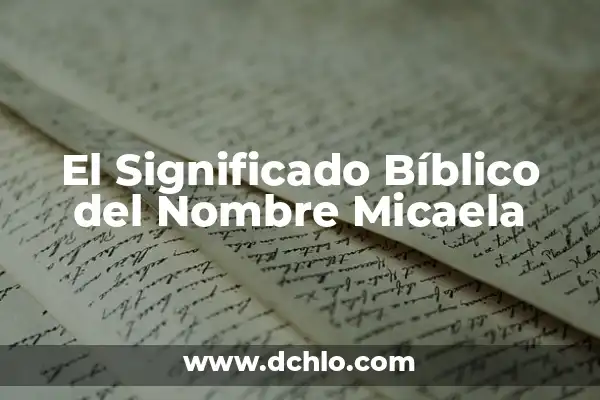 El Significado Bíblico del Nombre Samuel 7 El Significado Bíblico del Nombre Micaela