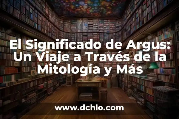 Michoacán, el significado más allá de la muerte 5 El Significado de Argus: Un Viaje a Través de la Mitología y Más