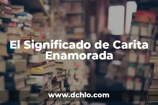 Cómo hacer carita feliz con el teclado 4 El Significado de Carita Enamorada