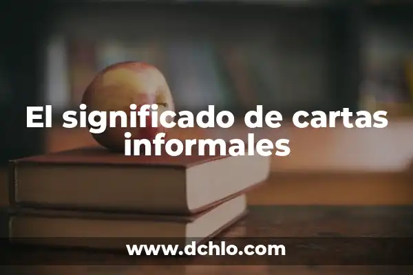 Significado de TCO: Una Visión Integral de los Costos 5 El significado de cartas informales