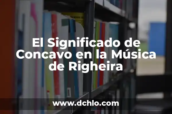 El Sonero: Un Ícono de la Música Tropical 3 El Significado de Concavo en la Música de Righeira