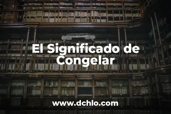 ¿Se Puede Congelar la Levadura Fresca? Guía Completa y Detallada 8 El Significado de Congelar