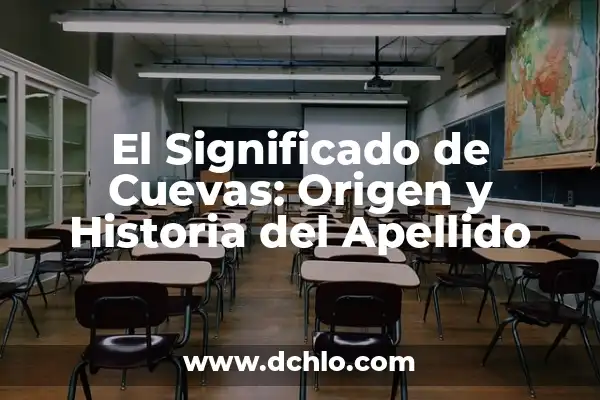 Significado Apellido De La Cruz 3 El Significado de Cuevas: Origen y Historia del Apellido