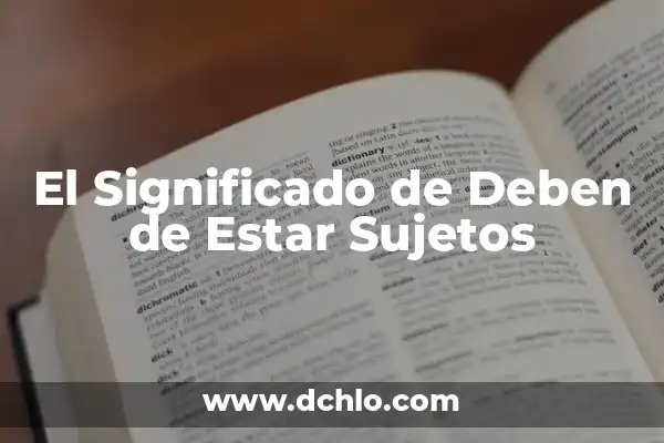 Alimentos que no se deben comer cuando se tiene divertículos: Guía completa 4 El Significado de Deben de Estar Sujetos