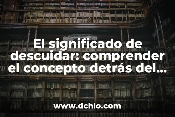 El significado de taiyari: Prepárate para comprender un concepto fundamental 7 El significado de descuidar: comprender el concepto detrás del olvido